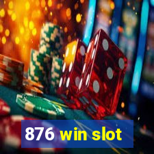 876 win slot